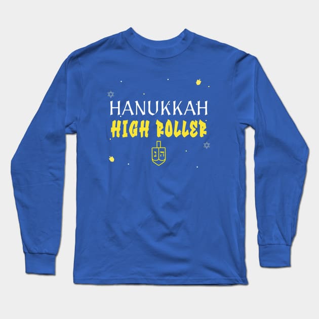 “Hanukkah High Roller” Dreidel Champions Design Long Sleeve T-Shirt by Tickle Shark Designs